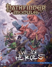 We Be Heroes – Pathfinder Playtest/Second Edition